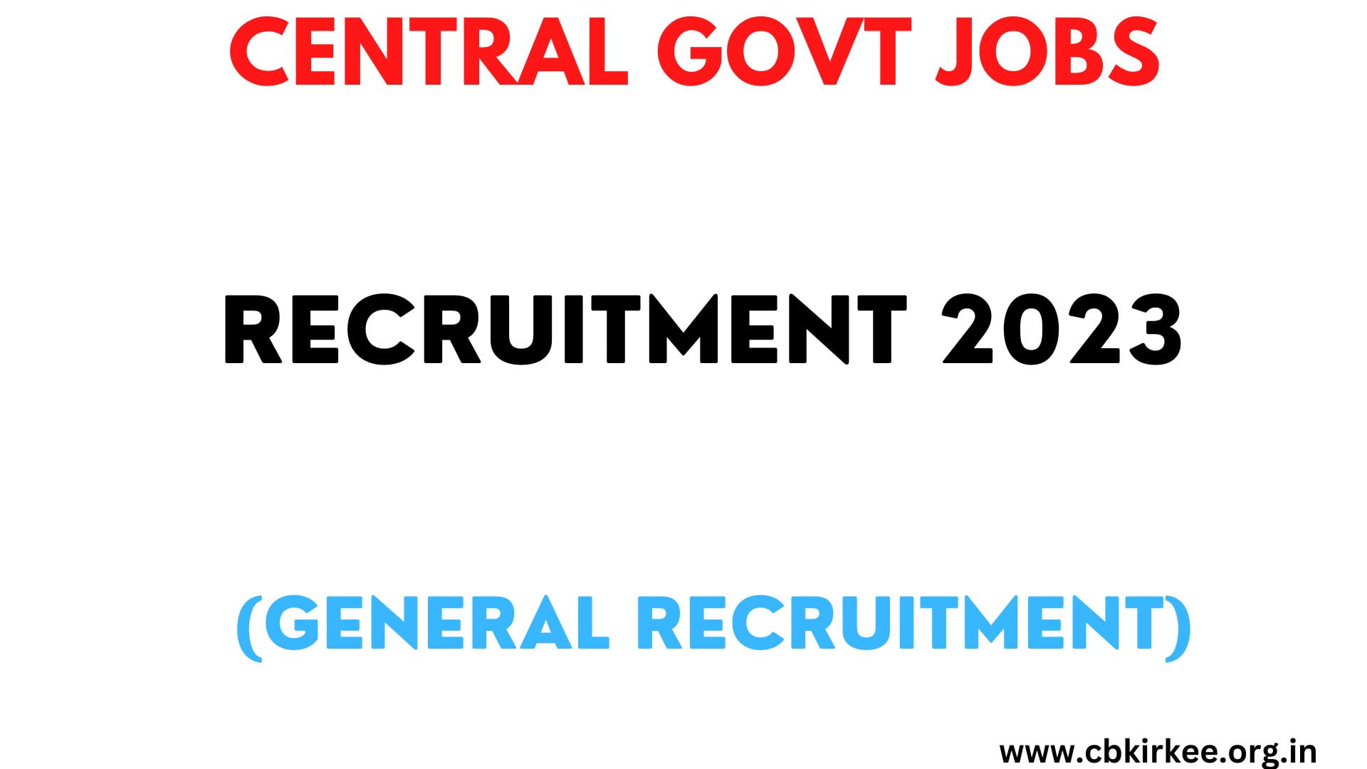 CENTRAL GOVT JOBS 2023 - CBKIRKEE
