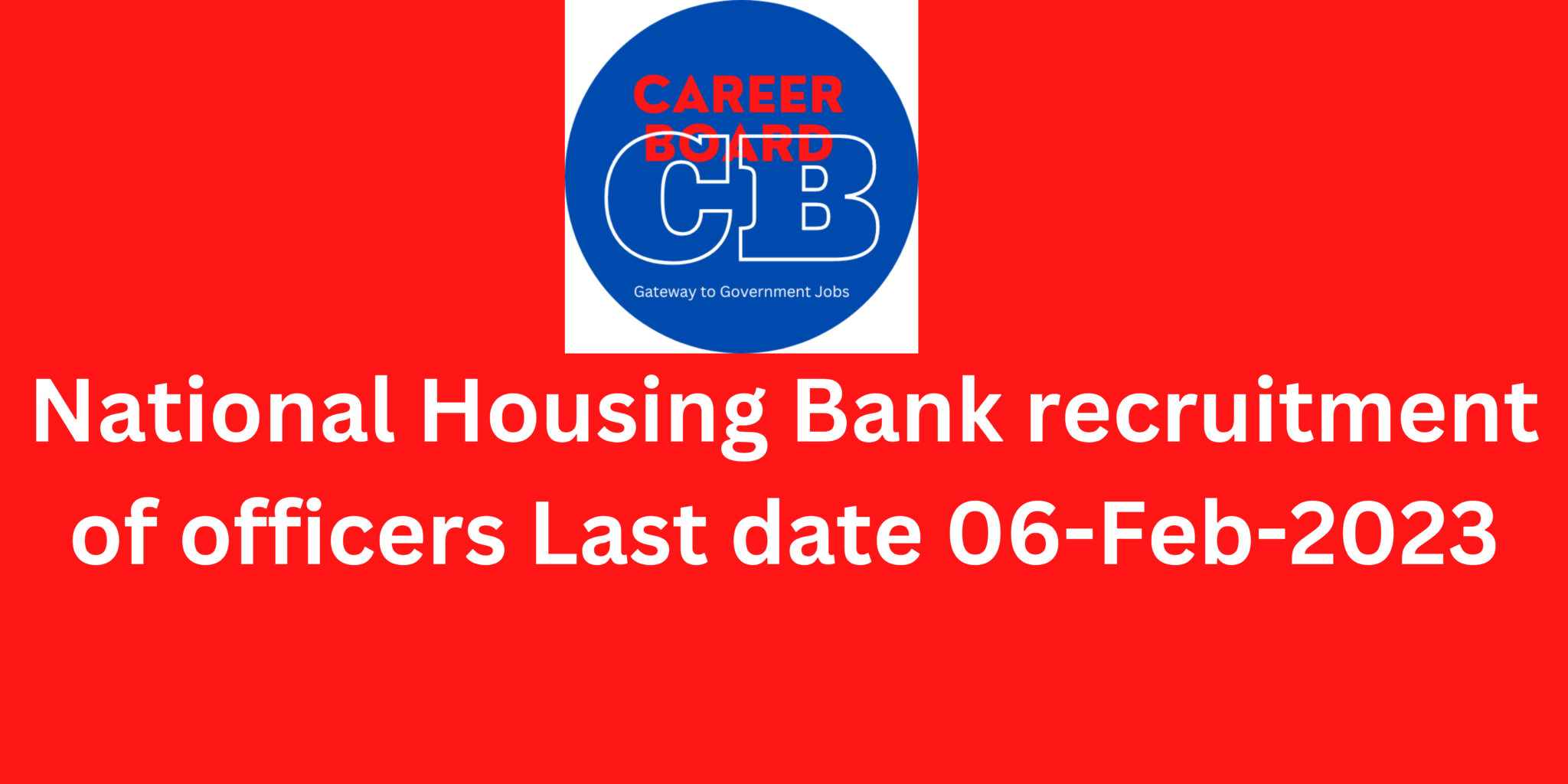 National Housing Bank Recruitment Of Officers Last Date 06 Feb 2023 