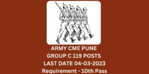 ARMY CME PUNE GROUP C 119 POSTS LAST DATE 04-03-2023
