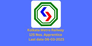 Kolkata Metro Railway - 125 Apprentice - Last date 06-03-2023