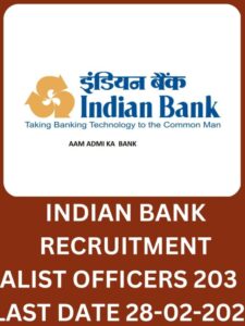 INDIAN BANK RECRUITMENT SPECIALIST OFFICERS 203 POSTS LAST DATE 28-02-2023